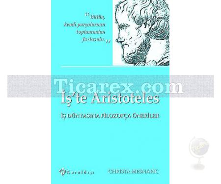 İş'te Aristoteles | İş Dünyasına Filozofça Öneriler | Christa Mesnaric - Resim 1