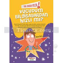 vucudum_bilgisayardan_hizli_mi