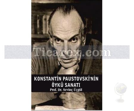 Konstantin Paustovski'nin Öykü Sanatı | Sevinç Üçgül - Resim 1