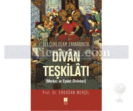 Selçuklular Zamanında Divan Teşkilatı | Merkez ve Eyalet Divanları | Erdoğan Merçil - Resim 1