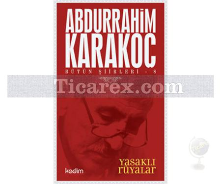 Yasaklı Rüyalar | Bütün Şiirleri 8 | Abdurrahim Karakoç - Resim 1