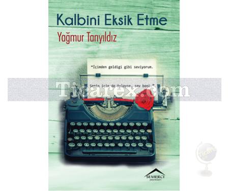 Kalbini Eksik Etme | Yağmur Tanyıldız - Resim 1