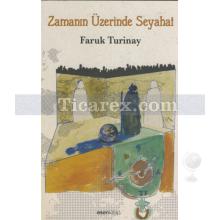 Zamanın Üzerinde Seyahat | Faruk Turinay