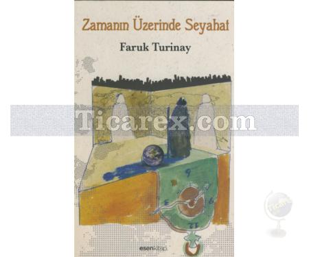 Zamanın Üzerinde Seyahat | Faruk Turinay - Resim 1