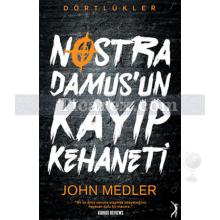 Nostradamus'un Kayıp Kehaneti | Dörtlükler | John Medler