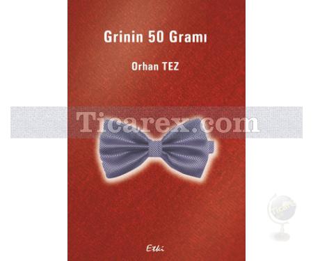 Grinin 50 Gramı | Orhan Tez - Resim 1