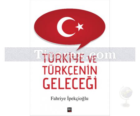 Türkiye ve Türkçenin Geleceği | Fahriye İpekçioğlu - Resim 1