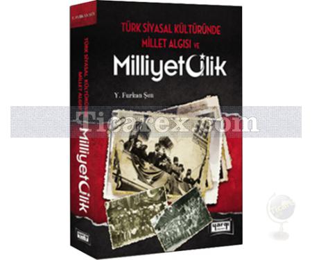 Türk Siyasal Kültüründe Millet Algısı ve Milliyetçilik | Y. Furkan Şen - Resim 1