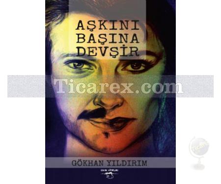 Aşkını Başına Devşir | Gökhan Yıldırım - Resim 1