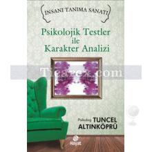 Psikolojik Testler ile Karakter Analizi | Tuncel Altınköprü