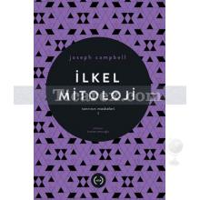 İlkel Mitoloji | Tanrının Maskeleri 1 | Joseph Campbell