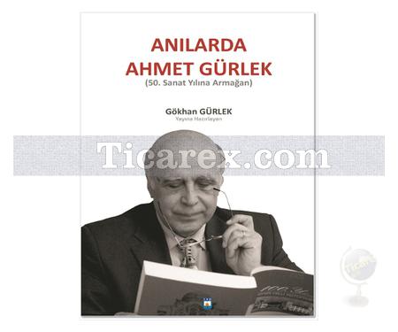 Anılarda Ahmet Gürlek | Gökhan Gürlek - Resim 1