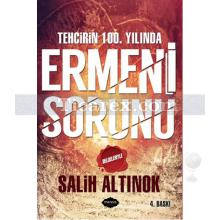 Ermeni Sorunu | Tehcirin 100. Yılında | Salih Altınok