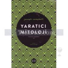 Yaratıcı Mitoloji | Tanrının Maskeleri 4 | Joseph Campbell