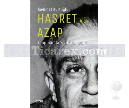 Hasret ve Azap | Tanpınar'da Şehir ve Kadın | Mehmet Kurtoğlu - Resim 1