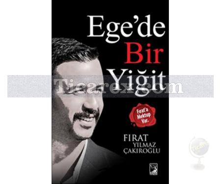 Ege'de Bir Yiğit | Fırat Yılmaz Çakıroğlu - Resim 1