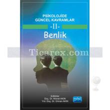 Benlik | Psikolojide Güncel Kavramlar 2 | Ahmet Akın, Ümran Akın