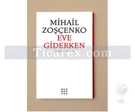 Eve Giderken | Mihail Zoşçenko - Resim 1