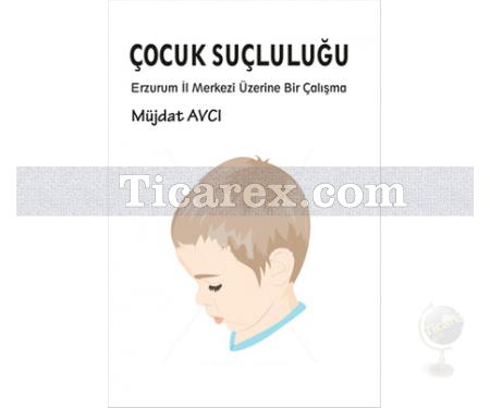 Çocuk Suçluluğu | Müjdat Avcı - Resim 1