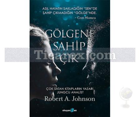 Gölgene Sahip Çık | Robert A. Johnson - Resim 1