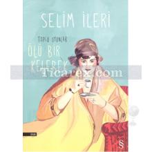 Ölü Bir Kelebek | Selim İleri