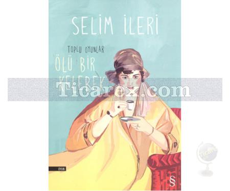 Ölü Bir Kelebek | Selim İleri - Resim 1