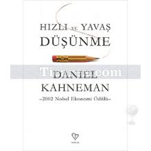 Hızlı ve Yavaş Düşünme | Daniel Kahneman