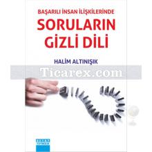 Başarılı İnsan İlişkilerinde Soruların Gizli Dili | Halim Altınışık