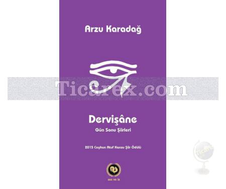 Dervişane | Gün Sonu Şiirleri | Arzu Karadağ - Resim 1