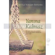 Yanına Kalmaz | Atilla Volkan Baykara