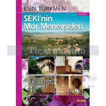 Seki'nin Mor Menevşeleri | Esin Türkmen