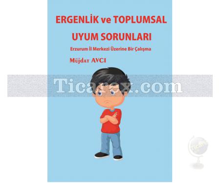 Ergenlik ve Toplumsal Uyum Sorunları | Müjdat Avcı - Resim 1