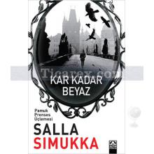 Kar Kadar Beyaz | Pamuk Prenses Üçlemesi | Salla Simukka