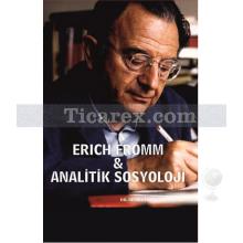 Erich Fromm & Analitik Sosyoloji | Sevra Fırıncıoğulları