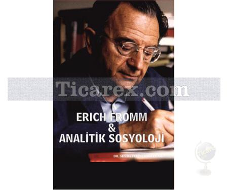 Erich Fromm & Analitik Sosyoloji | Sevra Fırıncıoğulları - Resim 1