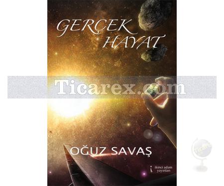 Gerçek Hayat | Oğuz Savaş - Resim 1