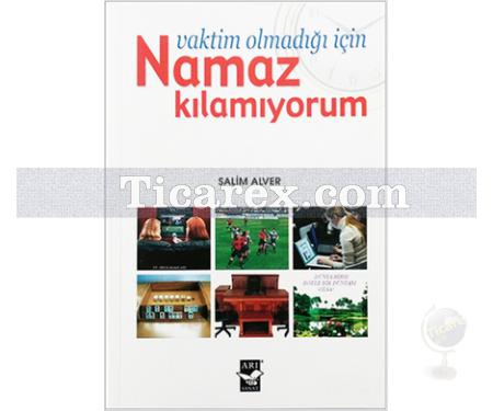 Vaktim Olmadığı İçin Namaz Kılamıyorum | Salim Alver - Resim 1