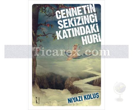 Cennetin Sekizinci Katındaki Huri | Niyazi Koluş - Resim 1