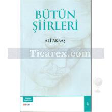 Bütün Şiirleri | Ali Akbaş