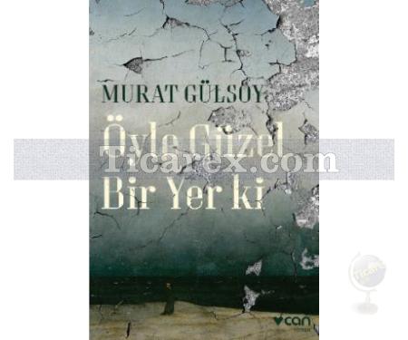 Öyle Güzel Bir Yer ki | Murat Gülsoy - Resim 1