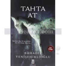 Tahta At | Bahadır Yenişehirlioğlu