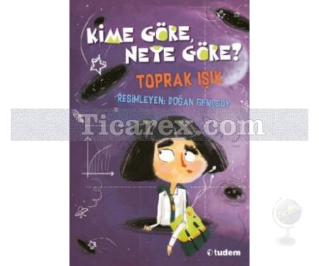 Kime Göre, Neye Göre? | Toprak Işık - Resim 1