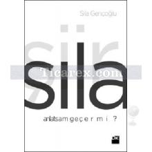 Anlatsam Geçer Mi? | Sıla Gençoğlu