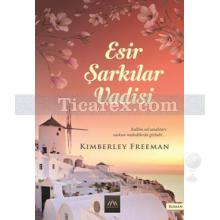 Esir Şarkılar Vadisi | Kimberley Freeman