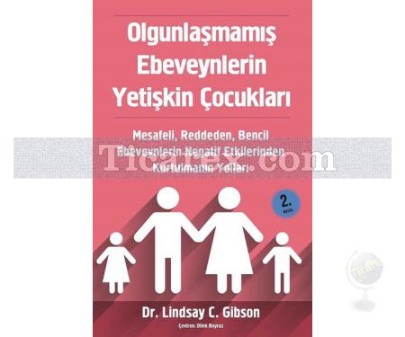 Olgunlaşmamış Ebeveynlerin Yetişkin Çocukları | Lindsay C. Gibson - Resim 1