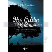 Hoş Geldin Kadınım | Aytaç Ayna