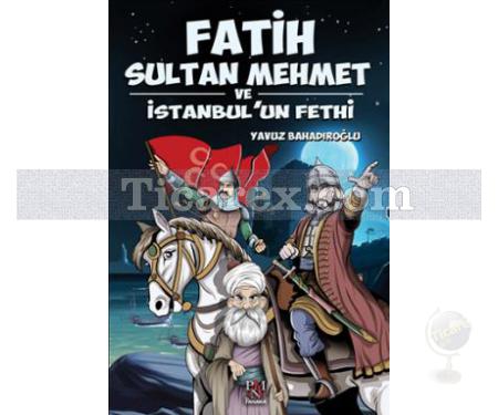 Fatih Sultan Mehmet ve İstanbul'un Fethi | Yavuz Bahadıroğlu - Resim 1