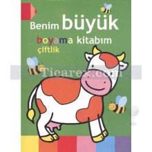 Çiftlik | Benim Büyük Boyama Kitabım | Kolektif