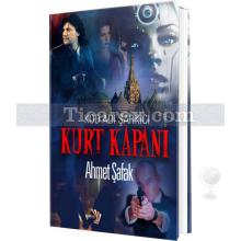 Kurt Kapanı | Ahmet Şafak