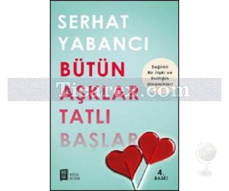 Bütün Aşklar Tatlı Başlar | Serhat Yabancı - Resim 1